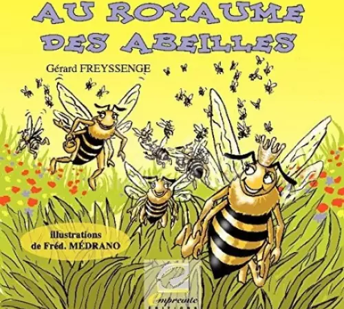 Livre Au royaume des abeilles Gérard Freyssenge