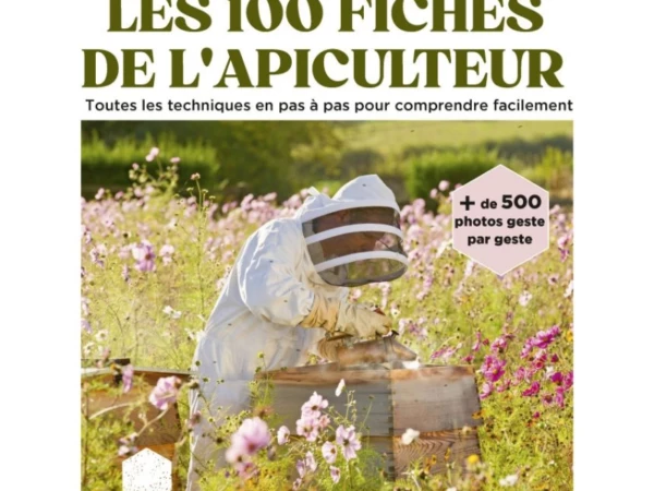 Les 100 fiches de l'Apiculteur de Gilles FERT