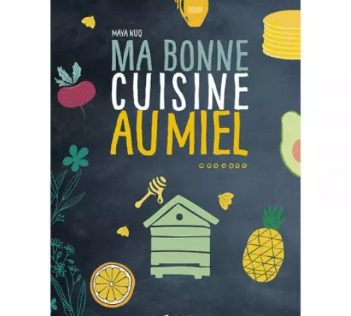 Ma bonne cuisine au miel de Maya NUQ